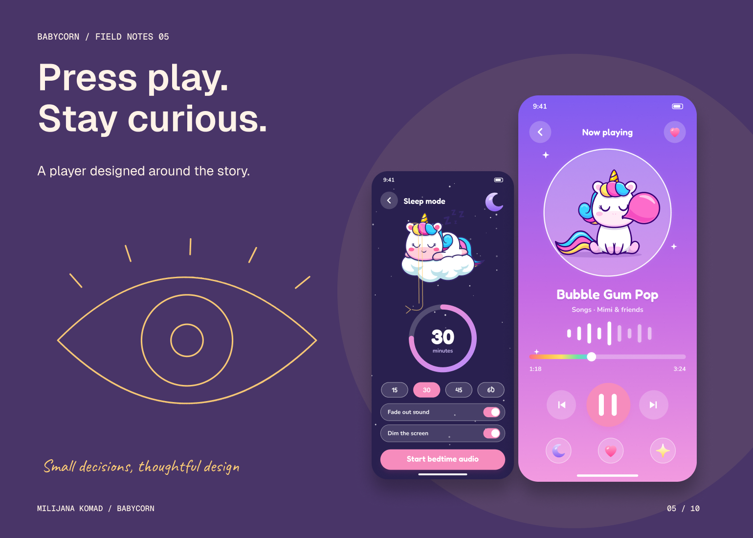 05 · Press play. Stay curious. — original app screen and hand-drawn story